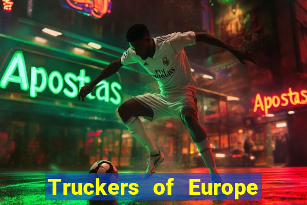 Truckers of Europe 3 dinheiro infinito